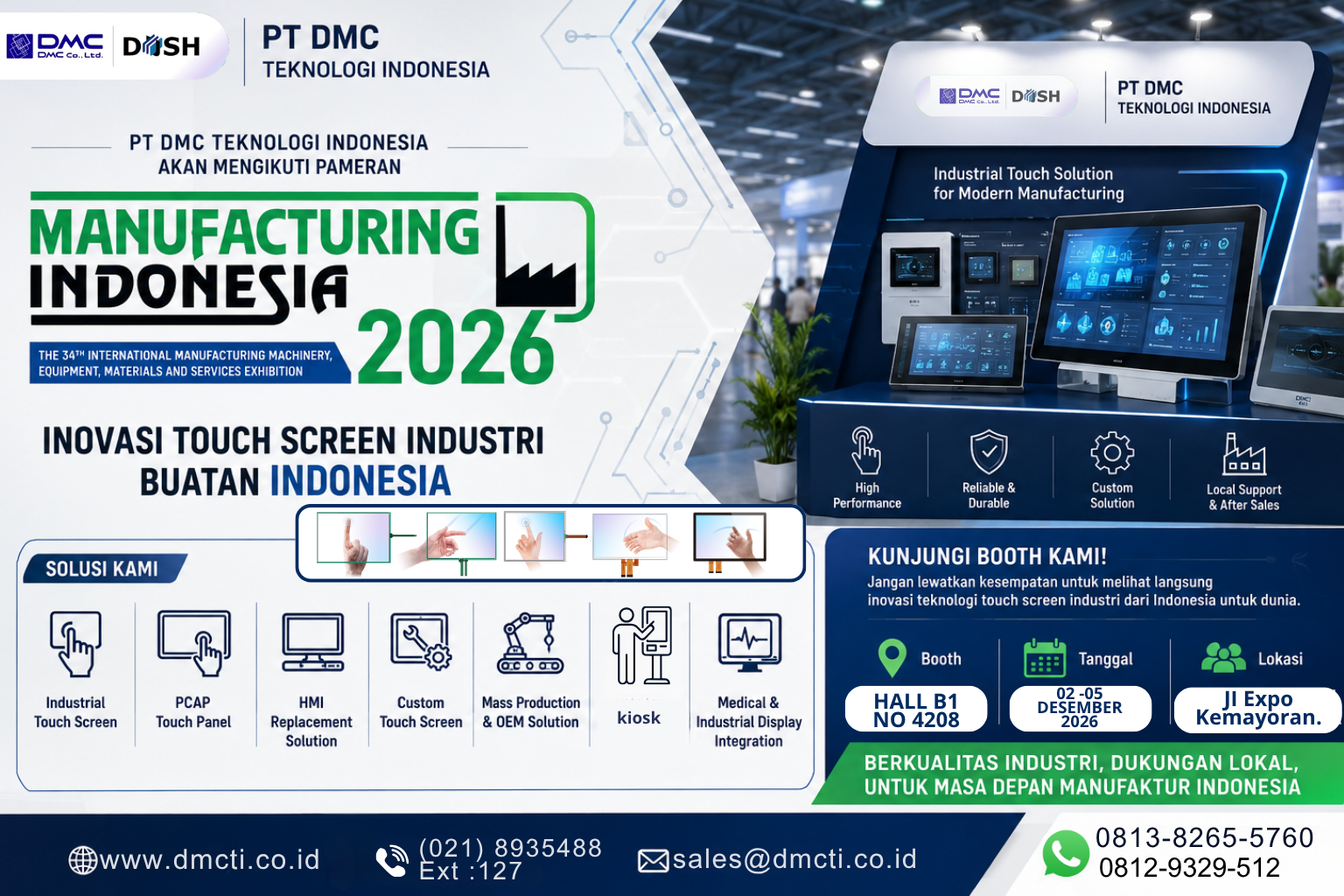 🚀 PT DMC Teknologi Indonesia akan hadir di Manufacturing Indonesia 2026! 🇮🇩 Kami mengundang Anda untuk mengunjungi booth kami dan melihat langsung inovasi touch screen industri buatan Indonesia untuk kebutuhan manufaktur modern. Temukan berbagai solusi: ✔ Industrial Touch Screen ✔ PCAP Touch Panel ✔ HMI Replacement Solution ✔ Custom & OEM Touch Solution ✔ Kiosk & Medical Display Integration 📍 Booth : Hall B1 No. 4208 📅 Tanggal : 02 – 05 Desember 2026 📌 Lokasi : JIExpo Kemayoran, Jakarta Mari berdiskusi dan temukan solusi touch technology terbaik untuk industri Anda bersama PT DMC Teknologi Indonesia. Sampai jumpa di Manufacturing Indonesia 2026!